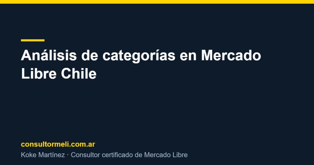 Análisis de categorías en Mercado Libre Chile
