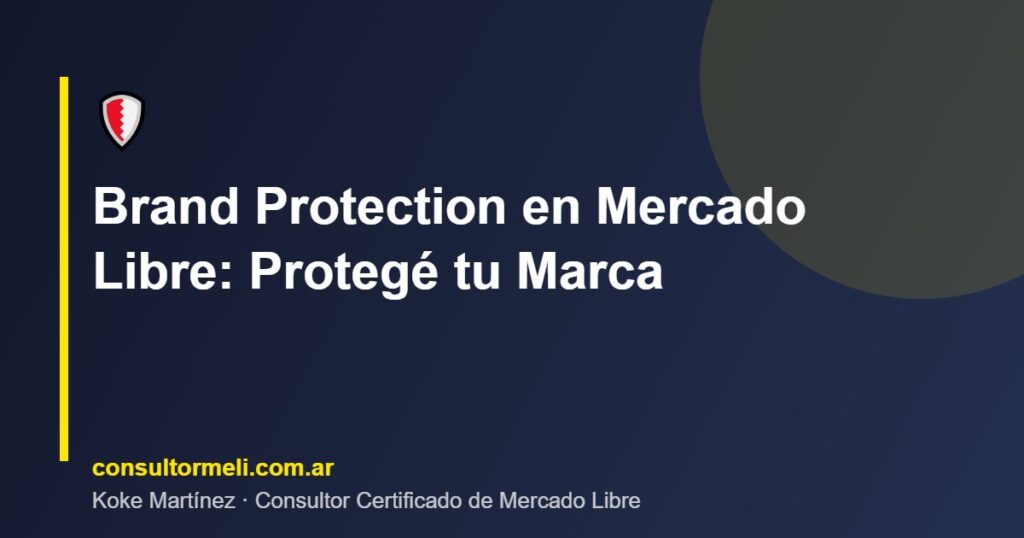 Brand Protection en Mercado Libre: Protegé tu Marca