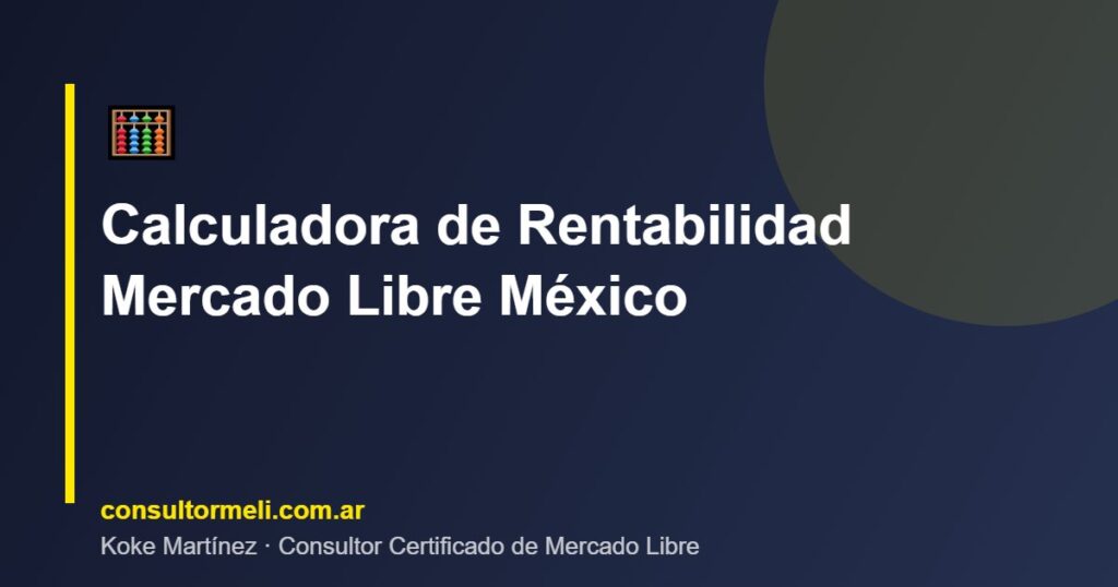 Calculadora de Rentabilidad Mercado Libre México