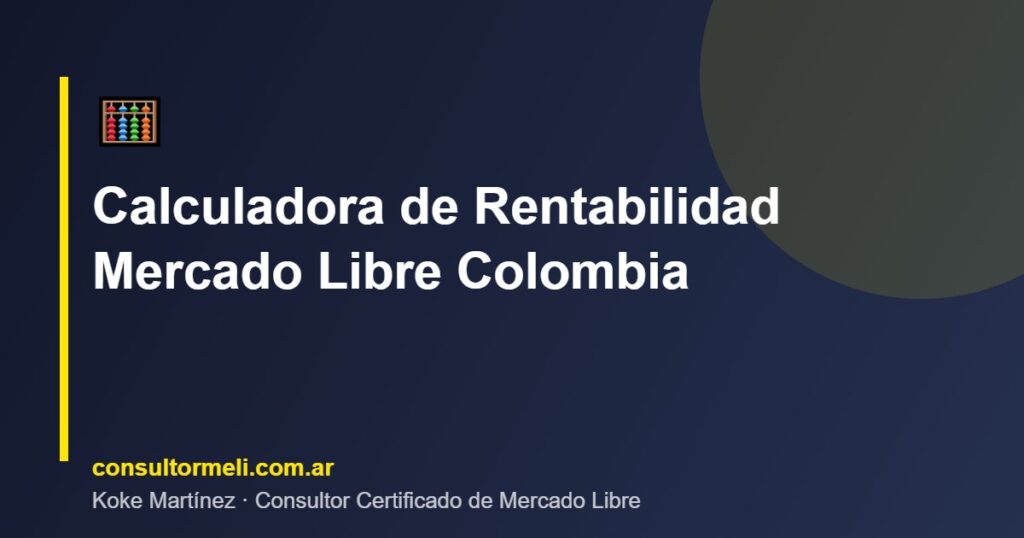 Calculadora de Rentabilidad Mercado Libre Colombia