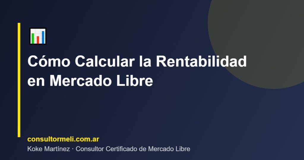 Cómo Calcular la Rentabilidad en Mercado Libre