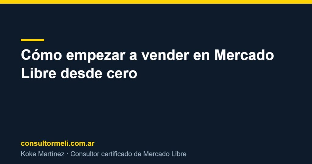 Cómo empezar a vender en Mercado Libre desde cero