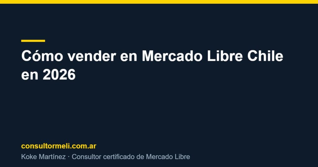 Cómo vender en Mercado Libre Chile en 2026