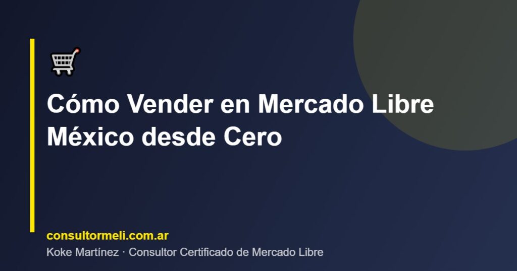 Cómo Vender en Mercado Libre México desde Cero