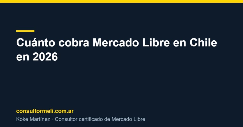 Cuánto cobra Mercado Libre en Chile en 2026