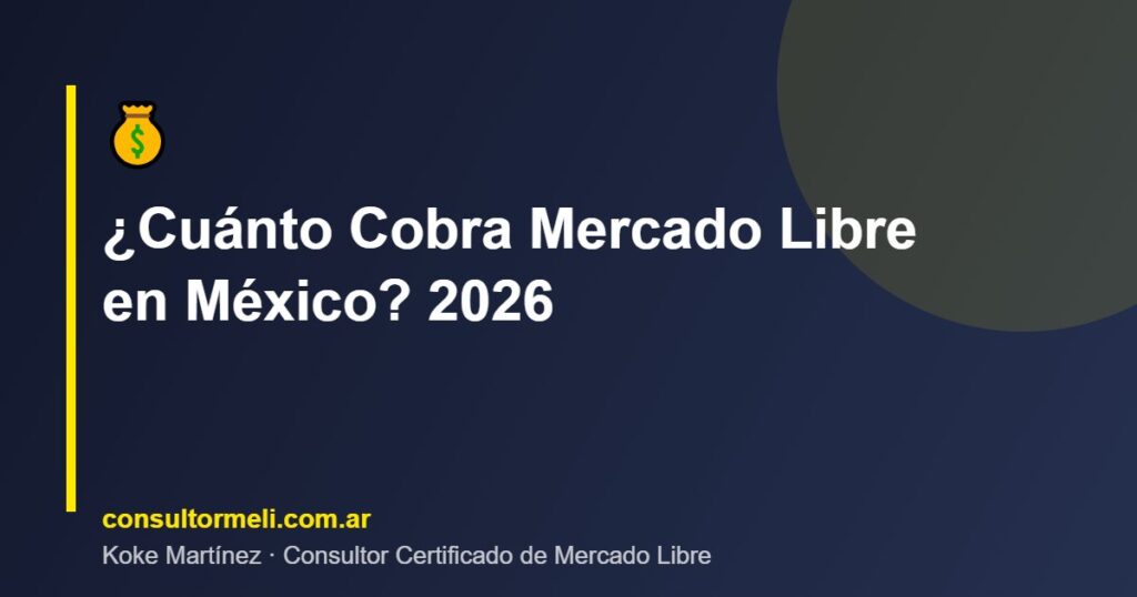 ¿Cuánto Cobra Mercado Libre en México? 2026