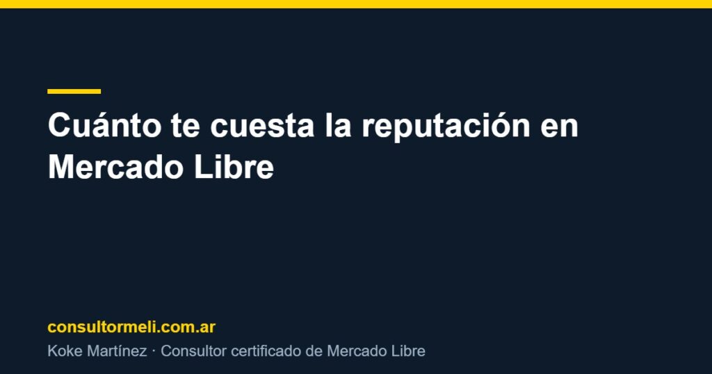 Cuánto te cuesta la reputación en Mercado Libre