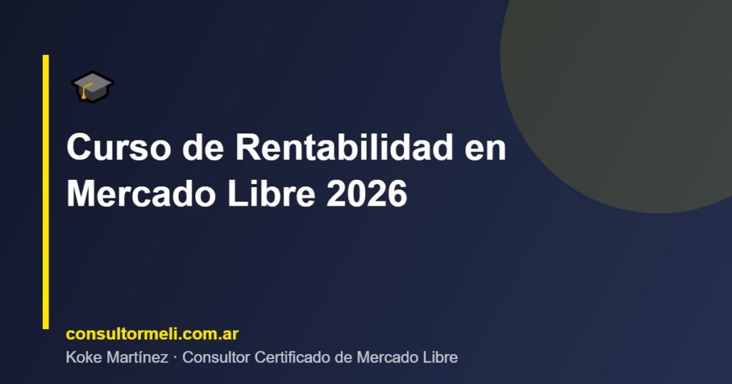 Curso de Rentabilidad en Mercado Libre 2026