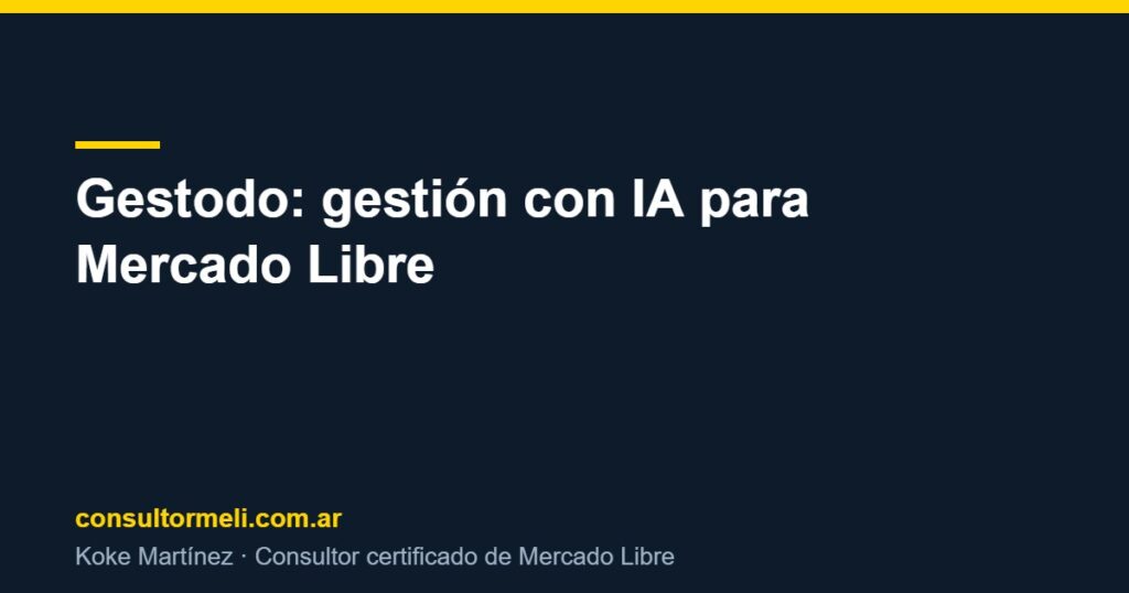 Gestodo: gestión con IA para Mercado Libre