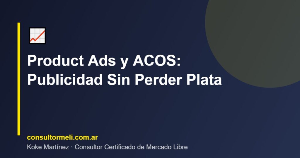 Product Ads y ACOS: Publicidad Sin Perder Plata