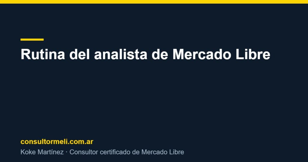 Rutina del analista de Mercado Libre