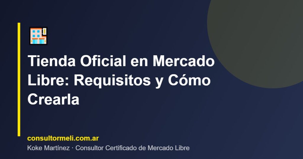 Tienda Oficial en Mercado Libre: Requisitos y Cómo Crearla