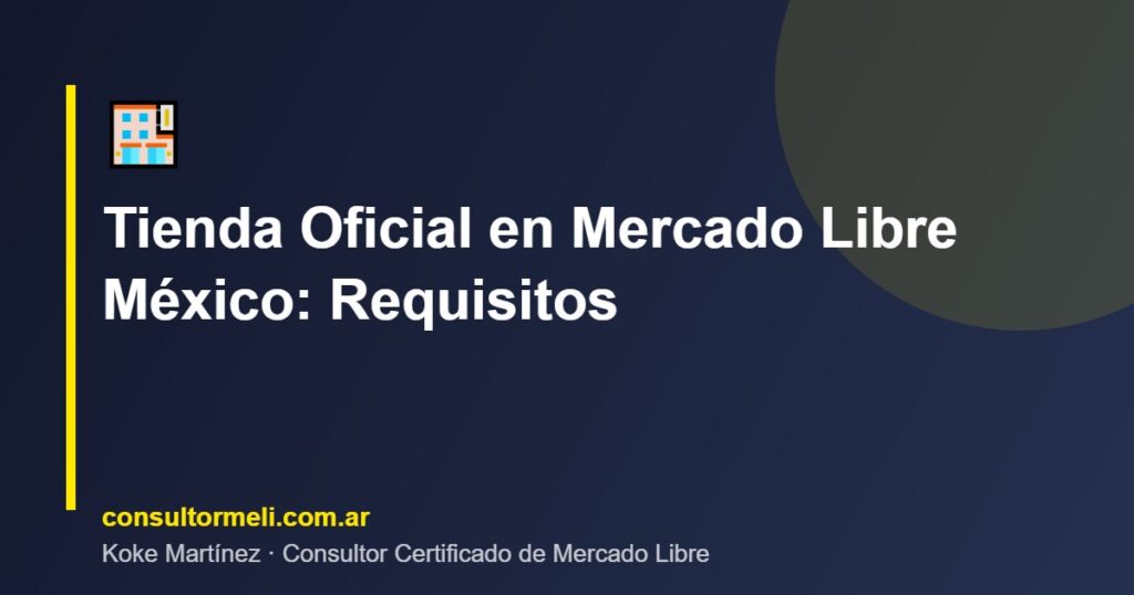 Tienda Oficial en Mercado Libre México: Requisitos